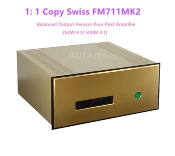 1: 1 копия Версия Swiss FM711MK2 Balanced Output Version Pure Post Amplifier 250 Вт 8 Ω 500 Вт 4 Ω