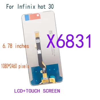 6 шт. Оригинальный 6,78-дюймовый ЖК-экран для Infinix горячий 30 x6831 ЖК-дисплей с сенсорным экраном Дигитайзер в сборе Замена