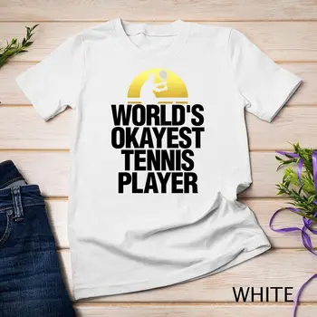 Worlds Okayest Теннисист Футболка Теннисная футболка Бадминтон Унисекс Футболка