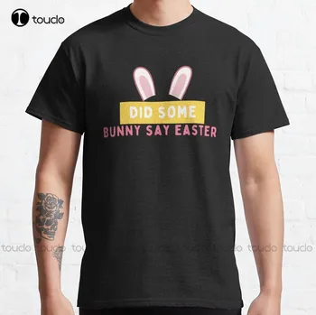 Сказал ли какой-то кролик пасхальную классическую футболку подарок для подруги классическая футболка новая популярная на открытом воздухе простая повседневная футболка Vintag